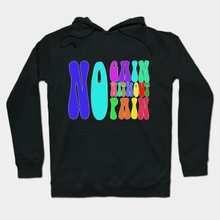 No Gain Without Pain Hoodie